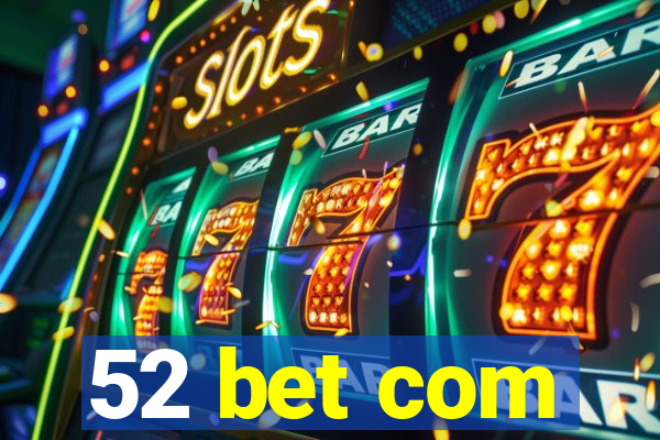 52 bet com